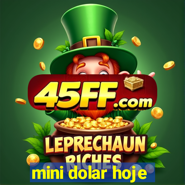 mini dolar hoje